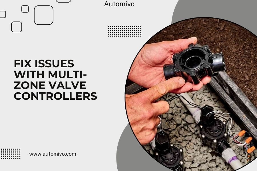 Fix Issues With Multi-Zone Valve Controllers