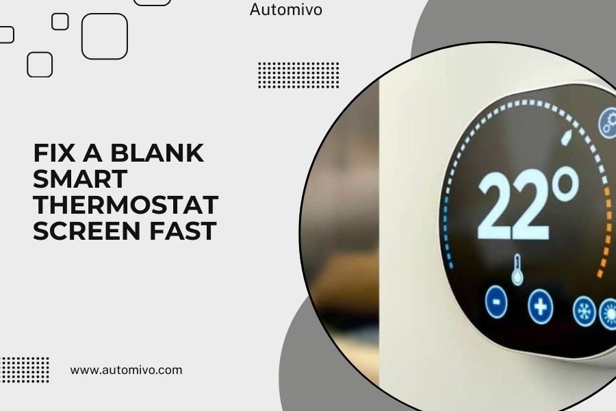 Fix a Blank Smart Thermostat Screen Fast