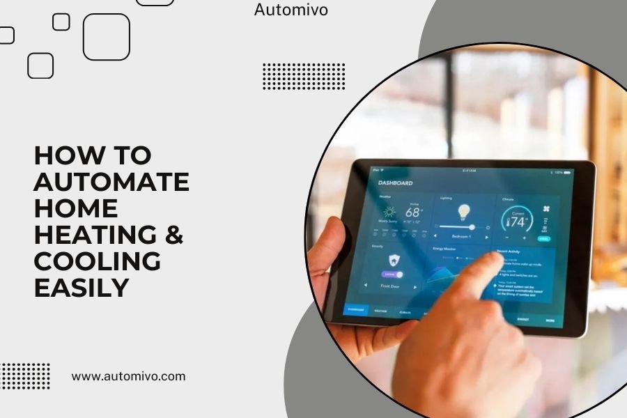 How to Automate Home Heating & Cooling Easily
