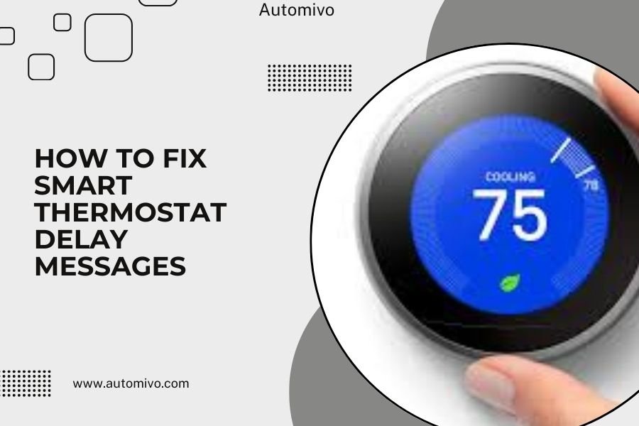How to Fix Smart Thermostat Delay Messages