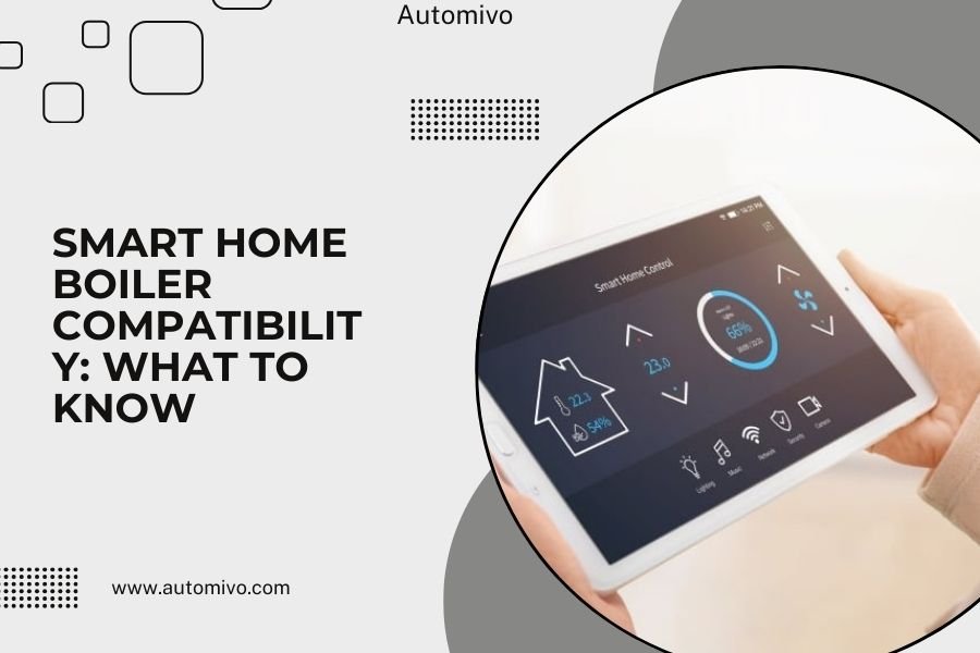 Smart Home Boiler Compatibility_ What to Know