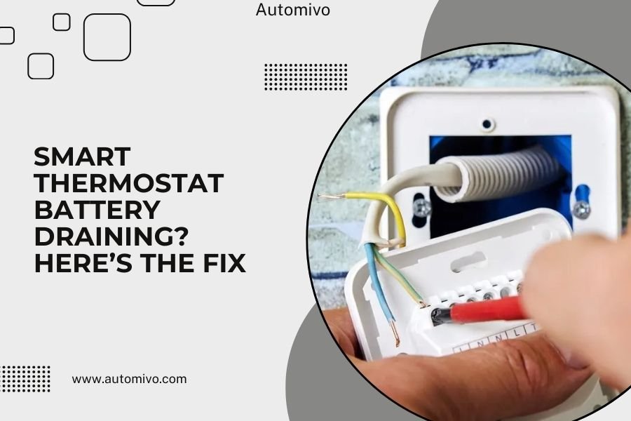 Smart Thermostat Battery Draining_ Here’s the Fix