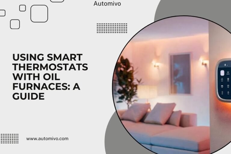 Using Smart Thermostats With Oil Furnaces_ A Guide