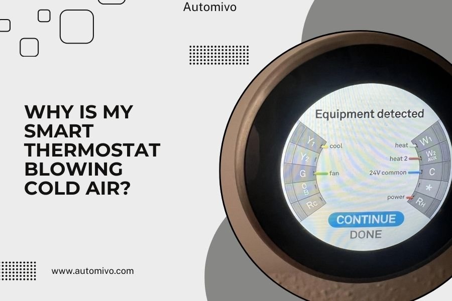 Why Is My Smart Thermostat Blowing Cold Air