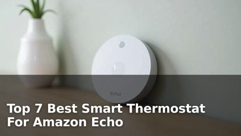 Top 7 Best Smart Thermostat For Amazon Echo