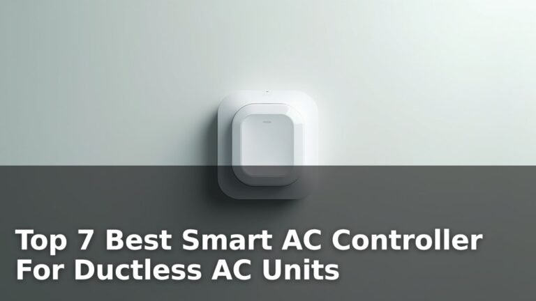 Top 7 Best Smart AC Controller For Ductless AC Units