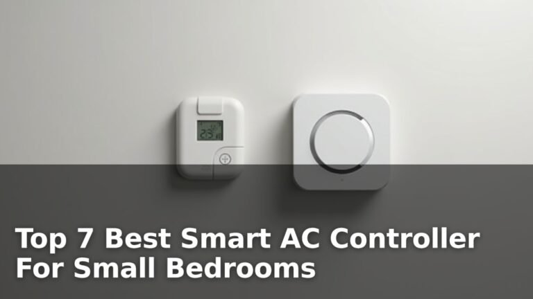 Top 7 Best Smart AC Controller For Small Bedrooms