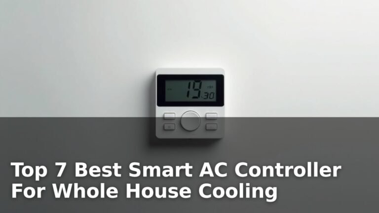 Top 7 Best Smart AC Controller For Whole House Cooling