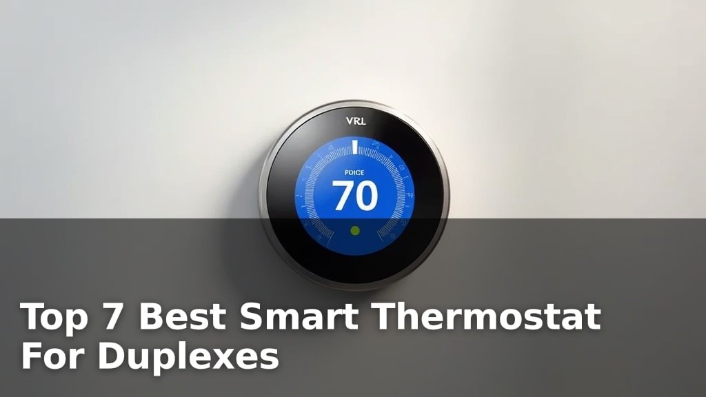 Top 7 Best Smart Thermostat For Duplexes