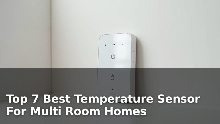 Top 7 Best Temperature Sensor For Multi Room Homes
