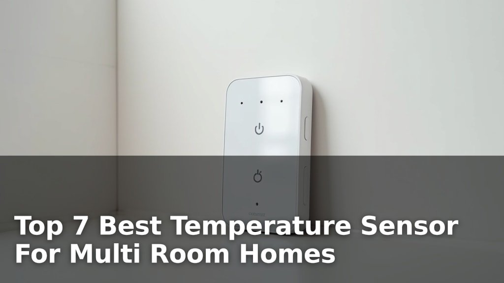 Top 7 Best Temperature Sensor For Multi Room Homes