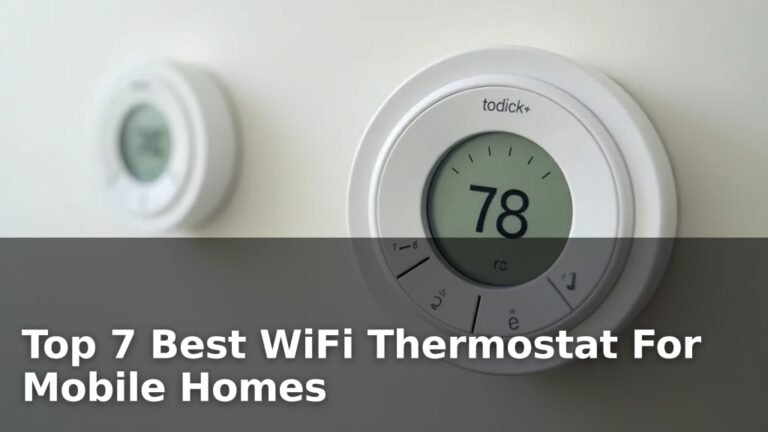 Top 7 Best WiFi Thermostat For Mobile Homes