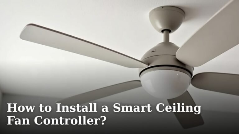 How to Install a Smart Ceiling Fan Controller?