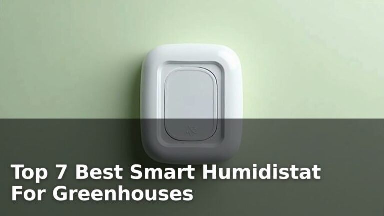 Top 7 Best Smart Humidistat For Greenhouses