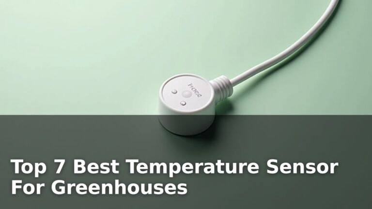 Top 7 Best Temperature Sensor For Greenhouses